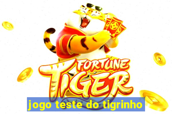 jogo teste do tigrinho